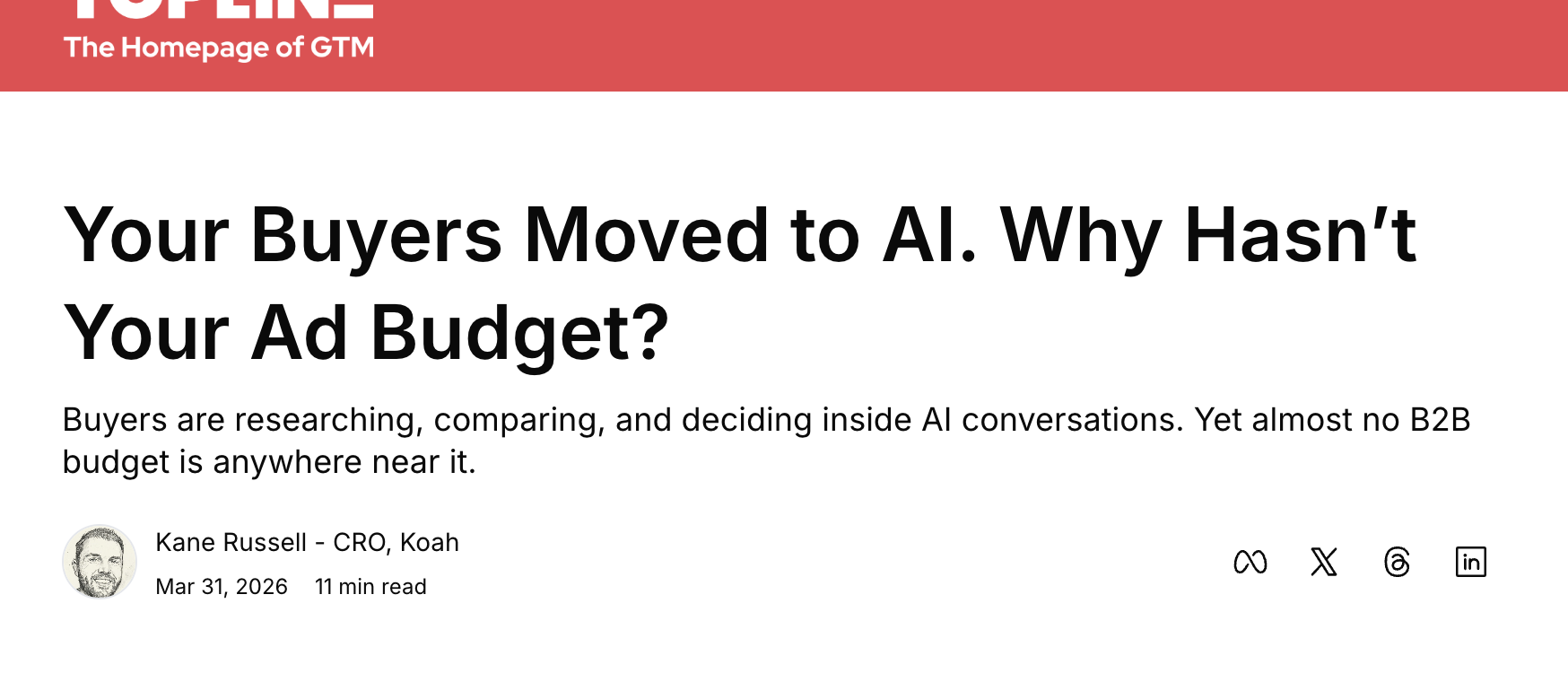 Topline headline: Your buyers moved to AI, why hasn't your ad budget, by Kane Russell, CRO of Koah